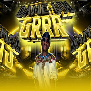 Dame Un Grrr (Ritmo Exótico)