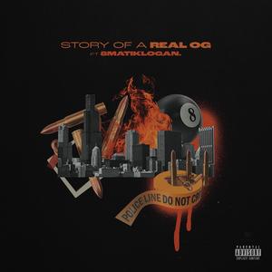 Story of a Real OG(feat. 8MatikLogan) (Explicit)