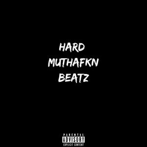 Hard MuthaFkn Beatz (Explicit)