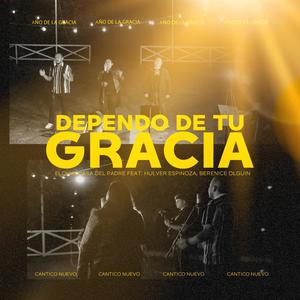 Dependo De Tu Gracia (feat. Hulver Espinoza & Berenice Olguin)