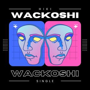 WACKOSHI (Explicit)