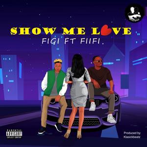 Show Me Love (feat. FIIFI) (Explicit)