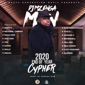 DJ Mzenga Man 2020 Cypher (feat. Dope G, Natasha Chansa, Killa Unik, Jae Cash, Tim, Kanizi, Willz, Mag 44, SlimTheHitmaker, Tiye P, McNabbSea, Bombshell, Tall-Zee, Real Dizmo, Cleo Ice Queen & Slapdee)