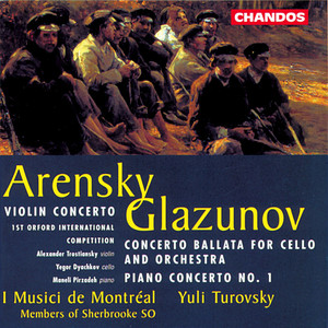 Glazunov: Piano Concerto No. 1, Concerto ballata in C Major - Arensky: Violin Concerto in A Minor