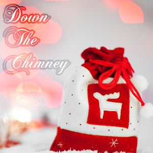 Down the Chimney (Christmas, Happy New Year, Christmas Songs, X-Mas)