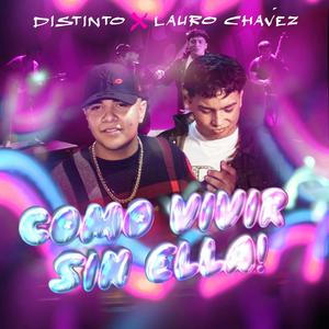 Como Vivir Sin Ella (feat. Lauro Chávez)