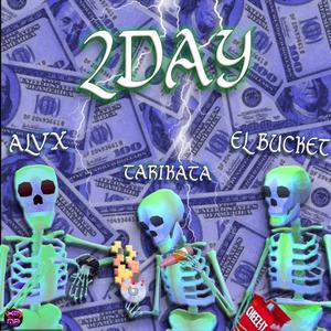 2DAY(feat. TARIKATA & EL BUCKET) (Explicit)