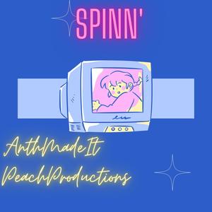 Spinn' (feat. AnthMadeIt)