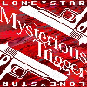 MYSTERIOUS TRIGGER