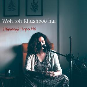 Woh toh khushboo hai (feat. Parveen Shakir)