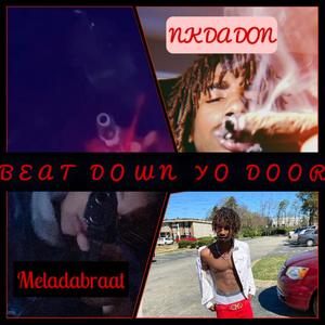 Beat Down Yo Door (Explicit)