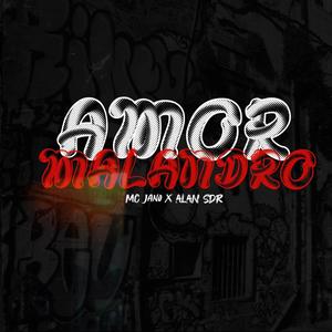 Amor Malandro (feat. Alan SDR) [Explicit]