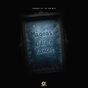Mágoas, Ódio e Rancor (Explicit)