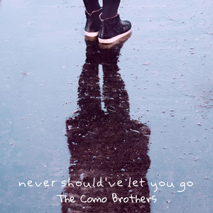 Never Should've Let You Go