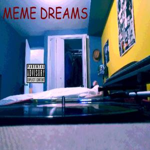 MEME DREAMS (Explicit)