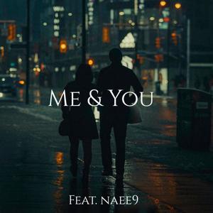 Me & You (feat. Naee9) [Explicit]