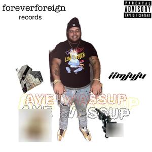 Aye Wassup (Explicit)