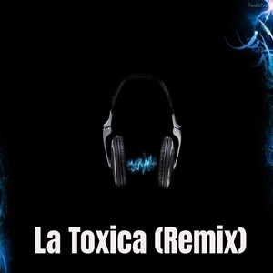 DJ Fogueo - La Toxica Remix
