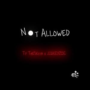 Not Allowed (feat. JJ2KEYZIE) [Explicit]