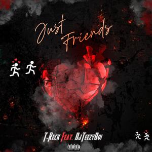 Just Friends (feat. DjTeezyboi) (Explicit)