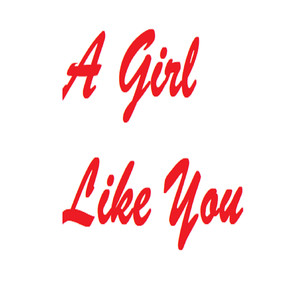A Girl Like You