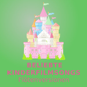 Beliebte Kinderfilmsongs (Flötenversionen)