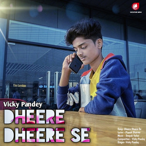 Dheere Dheere Se - Single