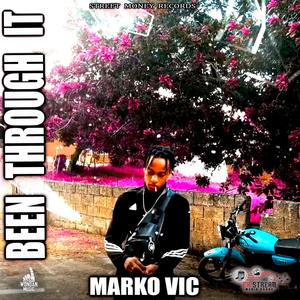 Been Through It(feat. Marko Vic)