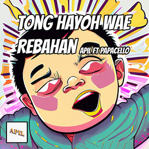 Tong Hayoh Wae Rebahan (Explicit)