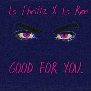Good 4 You (feat. Ls Ren)