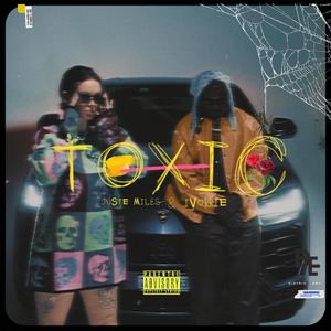 Toxic (feat. Ivorrie) [Explicit]