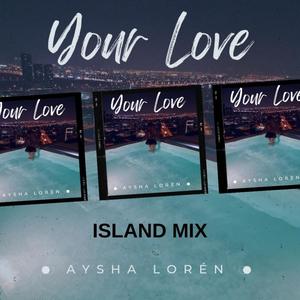 Your Love (Island Mix)