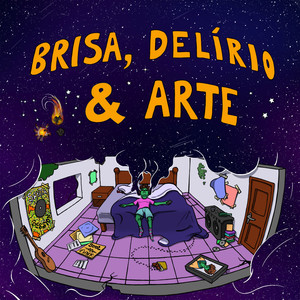 Brisa, Delírio & Arte