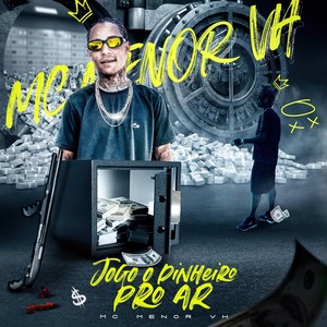 MC Meno VH - Jogo o dinheiro pro ar (Explicit)