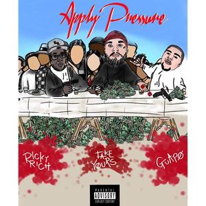 Apply Pressure (feat. Rickyrich & Guapø) [Explicit]