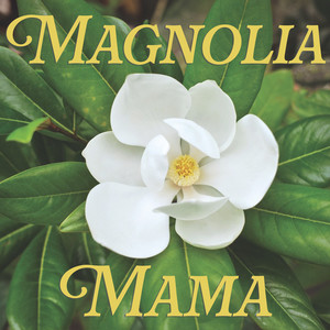 Magnolia Mama