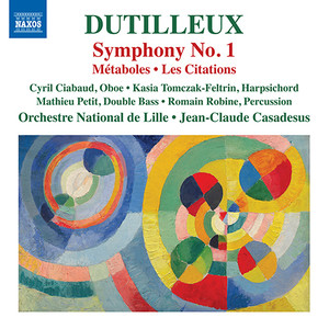 DUTILLEUX, H.: Symphony No. 1 / Métaboles / Les Citations (Ciabaud, Tomczak-Feltrin, Petit, Robine, Lille National Orchestra, J.-C. Casadesus)