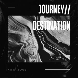 Journey // Destination (Explicit)