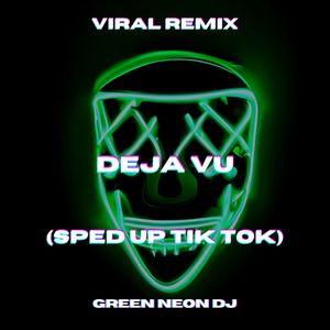 Deja Vu (Sped Up Tik Tok Edit) (Remix)