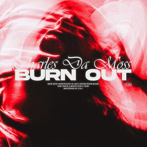 Burn Out (Explicit)