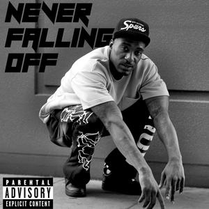 never fallin off (Explicit)