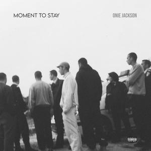 Moment To Stay