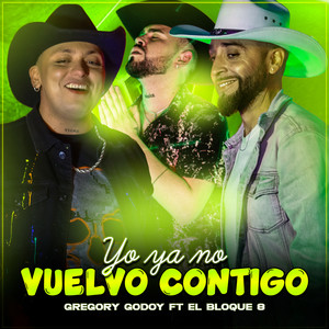 Yo ya no vuelvo contigo