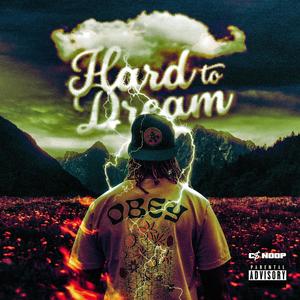 Hard To Dream (Explicit)