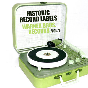 Historic Record Labels: Warner Bros. Records, Vol. 1