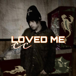 Loved Me (feat. luhmike) [Explicit]