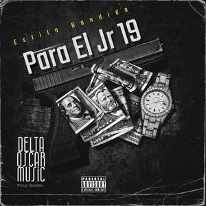 PARA EL JR 19 (ESTILO BANDIDO) EL BANDIDO MF (Special Version) [Explicit]