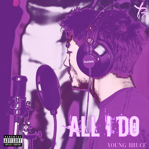 All I Do (Explicit)