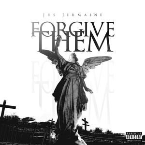 Forgive Them (Explicit)