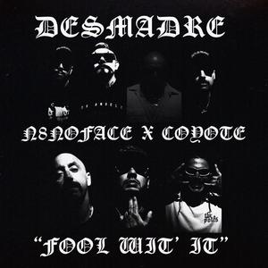 Fool Wit' It (feat. N8noface & Coyote) (Explicit)